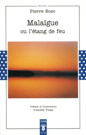 Malaïgue ou l'étang de feu